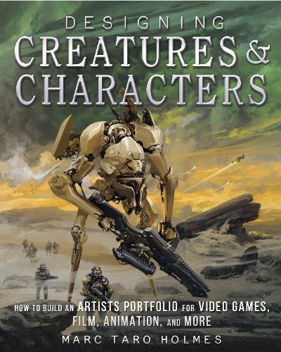 9781440344091 - DESIGNING CREATURES AND CHARACTERS: HOW TO BUILD AN ARTIST'S PORTFOLIO FOR VIDEO GAMES, FILM, ANIMATION AND MORE