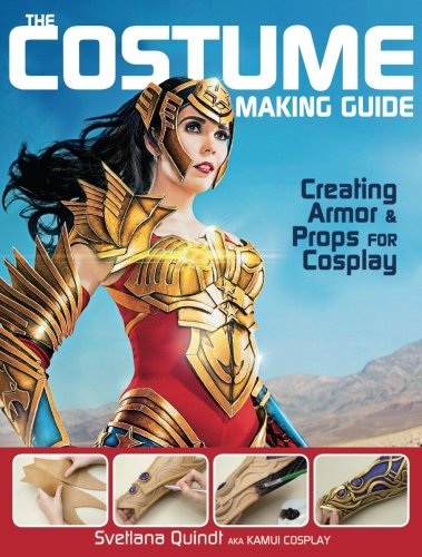 9781440345166 - THE COSTUME MAKING GUIDE: CREATING ARMOR & PROPS FOR COSPLAY BY SVETLANA QUINDT.