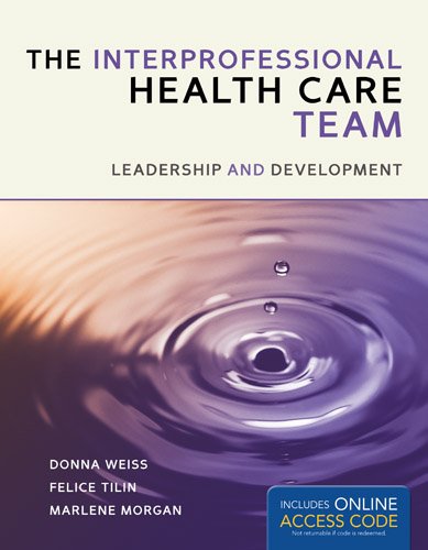 9781449673369 - THE INTERPROFESSIONAL HEALTH CARE TEAM: LEADERSHIP AND DEVELOPMENT