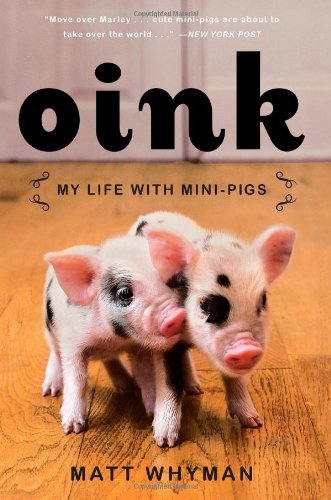 9781451618297 - OINK: MY LIFE WITH MINI-PIGS