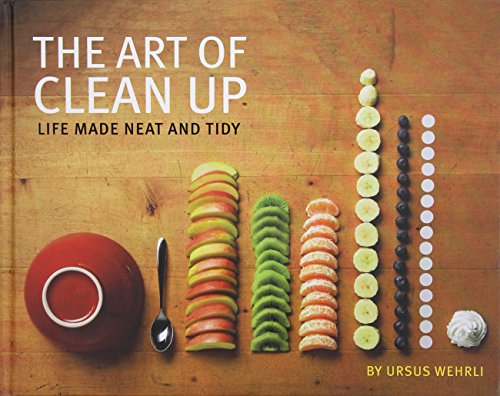 9781452114163 - THE ART OF CLEAN UP: LIFE MADE NEAT AND TIDY