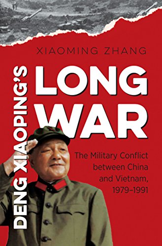9781469621241 - DENG XIAOPING'S LONG WAR: THE MILITARY CONFLICT BETWEEN CHINA AND VIETNAM, 1979-1991 (THE NEW COLD WAR HISTORY)