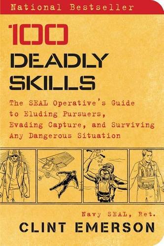 9781476796055 - 100 DEADLY SKILLS: THE SEAL OPERATIVE'S GUIDE TO ELUDING PURSUERS, EVADING CAPTURE, AND SURVIVING ANY DANGEROUS SITUATION
