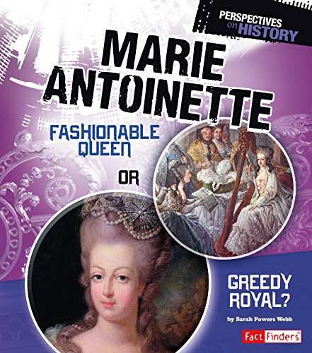 9781491422168 - MARIE ANTOINETTE: FASHIONABLE QUEEN OR GREEDY ROYAL? (PERSPECTIVES ON HISTORY)