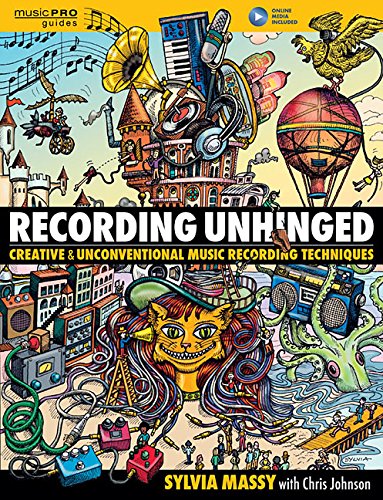 9781495011276 - RECORDING UNHINGED: CREATIVE AND UNCONVENTIONAL MUSIC RECORDING TECHNIQUES BK/ONLINE MEDIA
