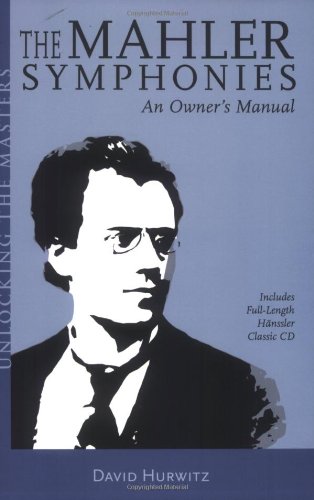 9781574670998 - THE MAHLER SYMPHONIES: AN OWNER'S MANUAL (INCLUDES 1 CD)
