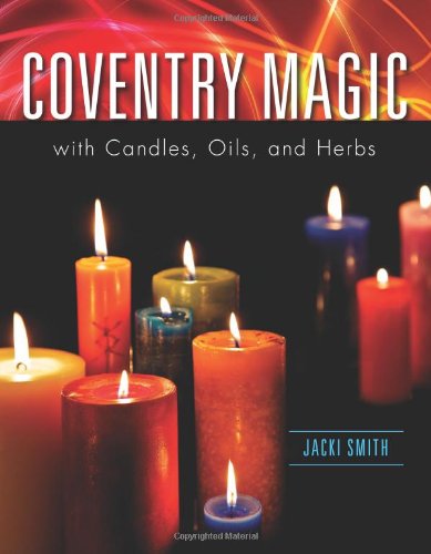 9781578635108 - COVENTRY MAGIC WITH CANDLES, OILS, AND HERBS