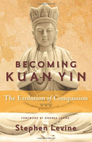 9781578635559 - BECOMING KUAN YIN: THE EVOLUTION OF COMPASSION