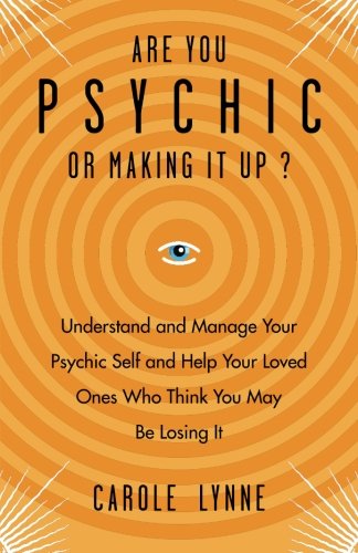 9781578635627 - ARE YOU PSYCHIC OR MAKING IT UP?: UNDERSTAND AND MANAGE YOUR PSYCHIC SELF AND YOUR LOVED ONES WHO THINK YOU MAY BE LOSING IT