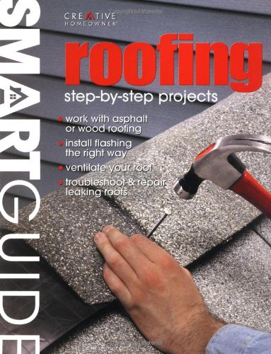 9781580111492 - SMART GUIDE®: ROOFING: STEP-BY-STEP PROJECTS (SMART GUIDE (CREATIVE HOMEOWNER))