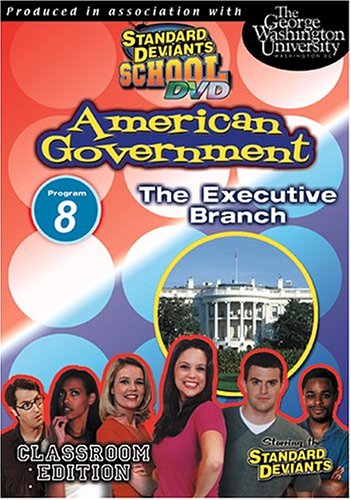 9781581989601 - STANDARD DEVIANTS SCHOOL: AMERICAN GOVERNMENT, PROGRAM EIGHT - THE EXECUTIVE BRANCH (CLASSROOM EDITION)