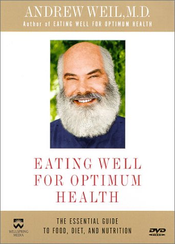 9781583500798 - ANDREW WEIL, M.D. - EATING WELL FOR OPTIMUM HEALTH