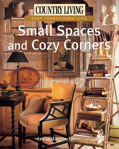 9781588164278 - COUNTRY LIVING EASY TRANSFORMATIONS: SMALL SPACES AND COZY CORNERS