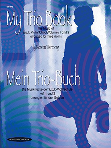 9781589511965 - MY TRIO BOOK (MEIN TRIO-BUCH) (SUZUKI VIOLIN VOLUMES 1-2 ARRANGED FOR THREE VIOLINS): SCORE