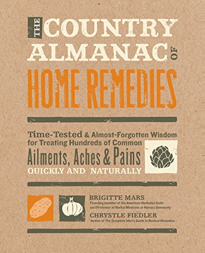 9781592336319 - THE COUNTRY ALMANAC OF HOME REMEDIES: TIME-TESTED & ALMOST FORGOTTEN WISDOM FOR TREATING HUNDREDS OF COMMON AILMENTS, ACHES & PAINS QUICKLY AND NATURALLY