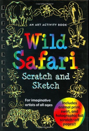 9781593599713 - WILD SAFARI SCRATCH AND SKETCH: AN ART ACTIVITY BOOK FOR IMAGINATIVE ARTISTS OF ALL AGES (SCRATCH & SKETCH)