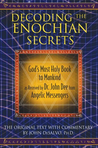 9781594773648 - DECODING THE ENOCHIAN SECRETS: GOD'S MOST HOLY BOOK TO MANKIND AS RECEIVED BY DR. JOHN DEE FROM ANGELIC MESSENGERS