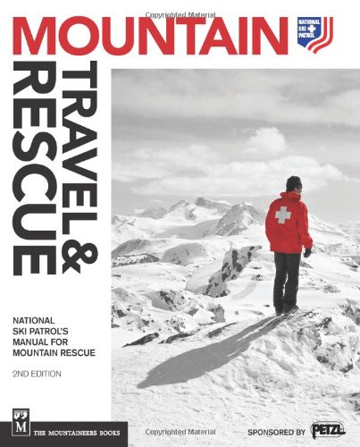 9781594857089 - MOUNTAIN TRAVEL & RESCUE : NATIONAL SKI PATROL'S MANUAL FOR MOUNTAIN RESCUE