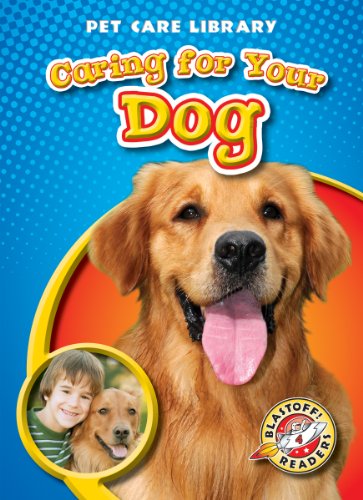 9781600144660 - CARING FOR YOUR DOG (BLASTOFF! READERS: PET CARE LIBRARY) (BLASTOFF! READERS: PET CARE LIBRARY: LEVEL 4 (LIBRARY))