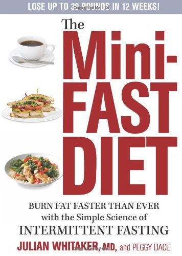 9781609618476 - THE MINI-FAST DIET: BURN FAT FASTER THAN EVER WITH THE SIMPLE SCIENCE OF INTERMITTENT FASTING