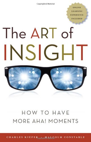 9781609948092 - THE ART OF INSIGHT: HOW TO HAVE MORE AHA! MOMENTS