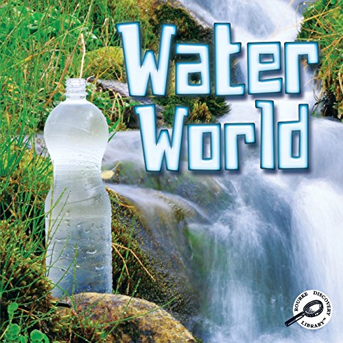 9781617419713 - WATER WORLD (GREEN EARTH SCIENCE DISCOVERY LIBRARY)