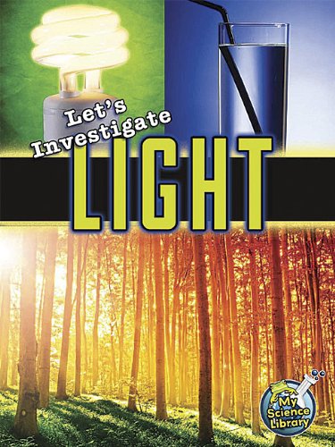 9781618102416 - LET'S INVESTIGATE LIGHT (MY SCIENCE LIBRARY, 4-5)