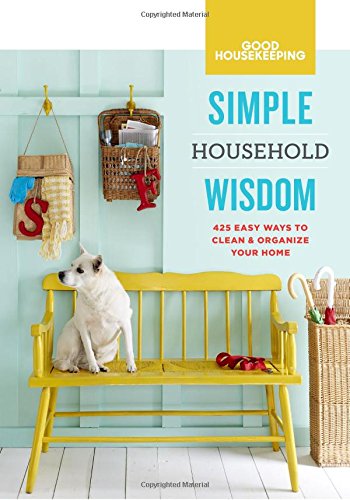 9781618371690 - GOOD HOUSEKEEPING SIMPLE HOUSEHOLD WISDOM : 425 EASY WAYS TO CLEAN & ORGANIZE Y