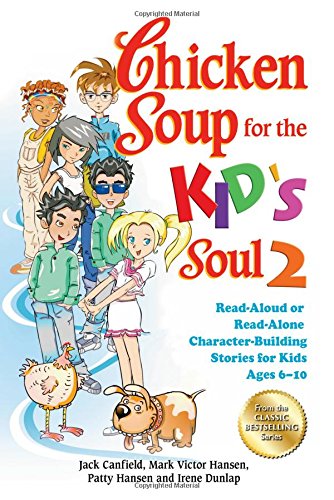 9781623610418 - CHICKEN SOUP FOR THE KID'S SOUL 2: READ-ALOUD OR READ-ALONE CHARACTER-BUILDING STORIES FOR KIDS AGES 6-10 (CHICKEN SOUP FOR THE SOUL)