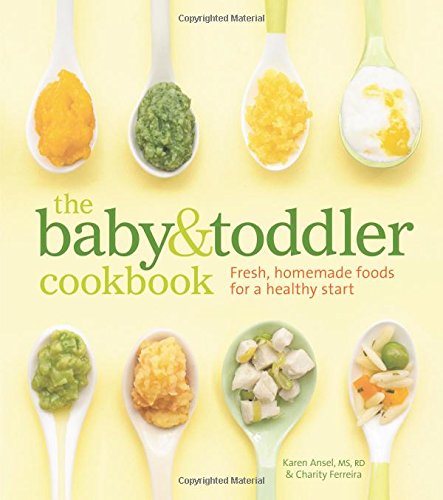 9781740899802 - THE BABY AND TODDLER COOKBOOK: FRESH, HOMEMADE FOODS FOR A HEALTHY START