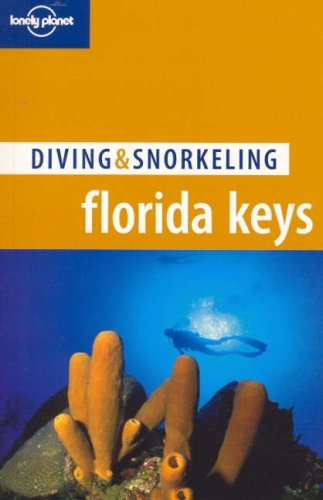 9781741040487 - LONELY PLANET DIVING & SNORKELING FLORIDA KEYS (LONELY PLANET)