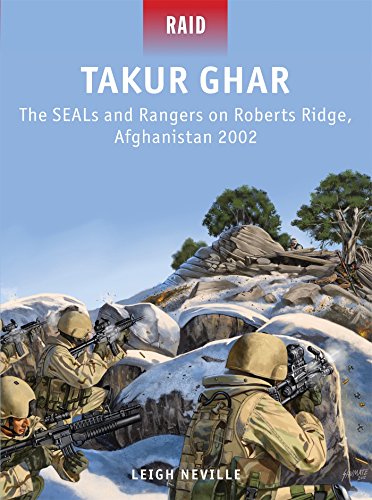 9781780961989 - TAKUR GHAR: THE SEALS AND RANGERS ON ROBERTS RIDGE, AFGHANISTAN 2002 (RAID)