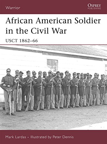 9781846030925 - AFRICAN AMERICAN SOLDIER IN THE CIVIL WAR: USCT 1862-66 (WARRIOR)