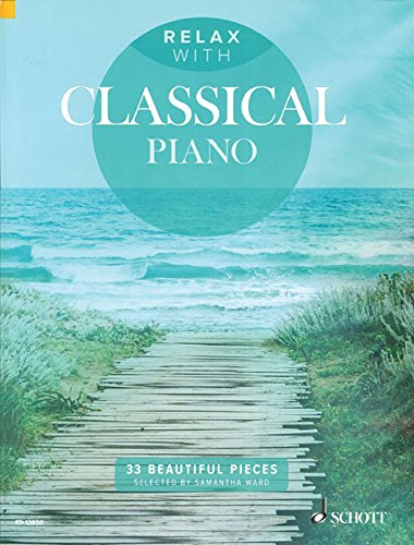 9781847613981 - RELAX WITH CLASSICAL PIANO: 33 BEAUTIFUL PIECES