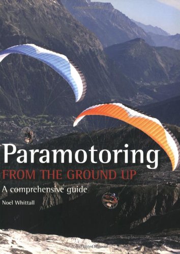 9781847970534 - PARAMOTORING FROM THE GROUND UP: A COMPREHENSIVE GUIDE