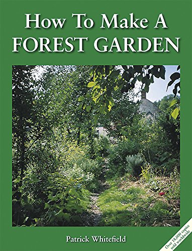 9781856230087 - HOW TO MAKE A FOREST GARDEN, 3RD EDITION