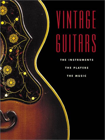 9781890490461 - VINTAGE GUITARS: THE INSTRUMENTS, THE PLAYERS, AND THE MUSIC