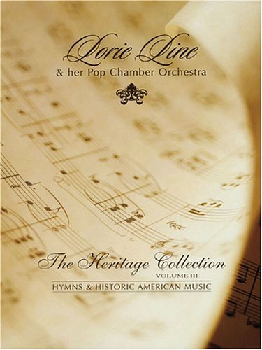 9781891195105 - LORIE LINE - THE HERITAGE COLLECTION VOLUME III: HYMNS & HISTORIC AMERICAN MUSIC