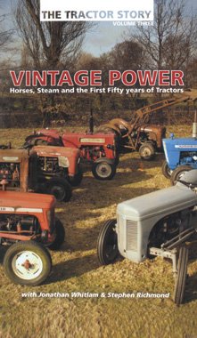 9781897136980 - THE TRACTOR STORY VOLUME 3 VINTAGE POWER - HORSES, STEAM AND THE FIRST FIFTY YEARS OR TRACTORS