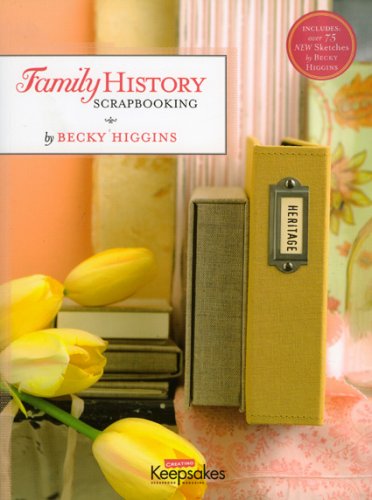 9781933516622 - CK MEDIA CREATING KEEPSAKES FAMILY HISTORY SCRAPBOOKNG/BECKY HIGGINS CK-31106