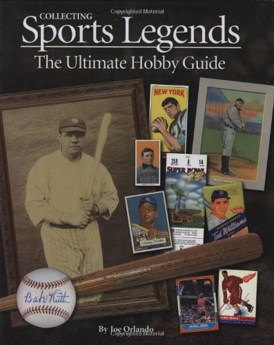 9781933990217 - COLLECTING SPORTS LEGENDS: THE ULTIMATE HOBBY GUIDE
