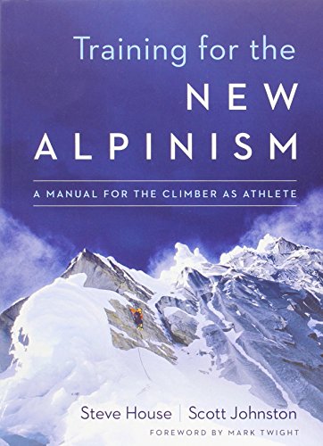 9781938340239 - TRAINING FOR THE NEW ALPINISM: A MANUAL FOR THE CLIMBER AS ATHLETE