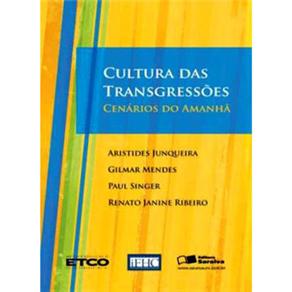 9788502136892 - LIVRO - CULTURA DAS TRANSGRESSÕES NO BRASIL: CENÁRIOS DO AMANHÃ - MARCILIO MARQUES MOREIRA