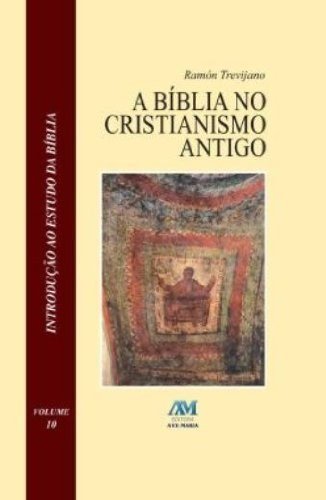9788527611985 - BIBLIA NO CRISTIANISMO ANTIGO 700G EDITORA AVE MARIA