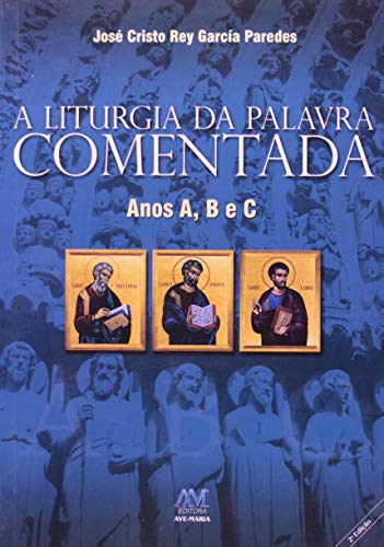 LITURGIA DA PALAVRA COMENTADA (A) - ANOS A. B E C - GTIN\/EAN\/UPC ...