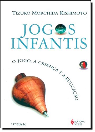 9788532610768 - JOGOS TRADICIONAIS INFANTIS: O JOGO, A CRIANCA E A EDUCACAO (PORTUGUESE EDITION)