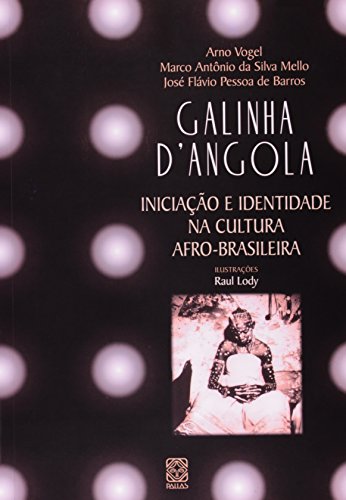 9788534702720 - GALINHA D´ANGOLA : INICIAÇÃO E IDENTIDADE NA CULTURA AFRO-BRASILEIRA
