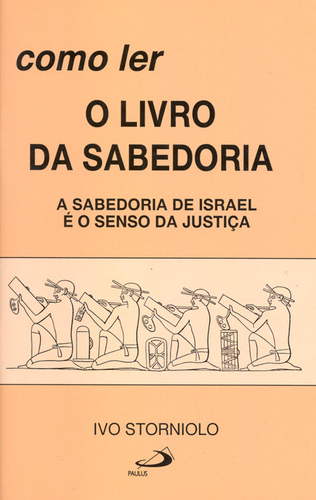 9788534900522 - COMO LER O LIVRO DA SABEDORIA: A SABEDORIA DE ISRAEL E O SENSO DA JUSTICA - 80G - PAULUS EDITORA