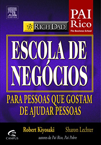 9788535245189 - PAI RICO - ESCOLA DE NEGÓCIOS - PARA PESSOAS QUE GOSTAM DE AJUDAR PESSOAS - SHARON L. LECHTER