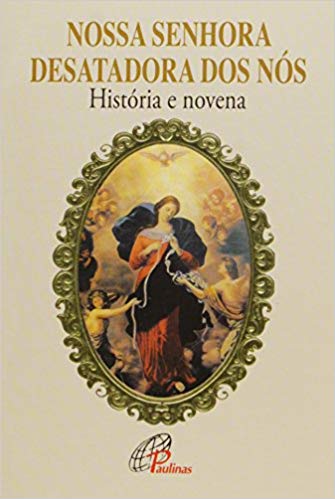 9788535609585 - NOSSA SENHORA DESATADORA DOS NOS HISTORIA E NOVENA 81G EDITORA PAULINAS